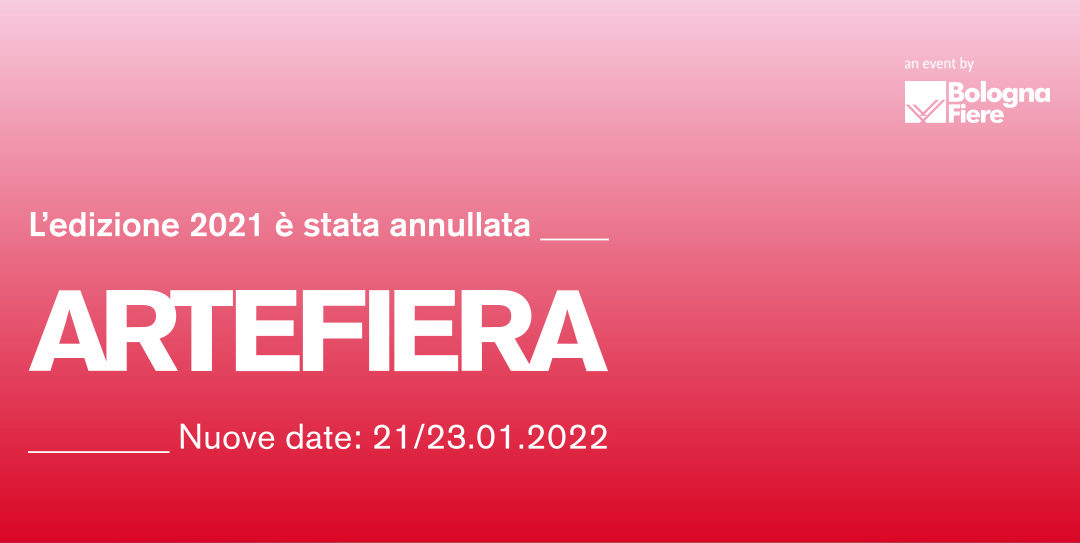 Cancellazione Arte Fiera 2021 – nuove date 2022